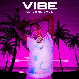 Vibe by Lefemme Boué