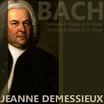 Bach: Fantasia and Fugue in G minor by Jeanne Demessieux