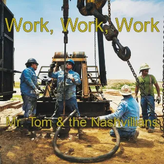 Work, Work, Work by Mr. Tom and the Nashvillians