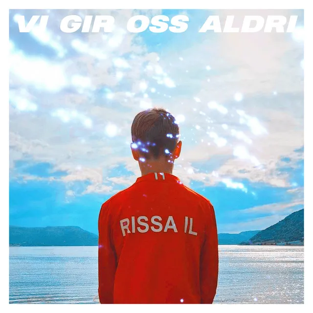 Vi gir oss aldri (Rissa IL)