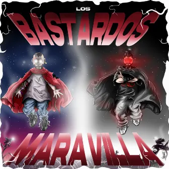 Los Bastardos Maravilla by Bvddy