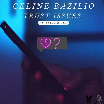 Trust Issues (feat. SLYZZ & Gili) by Celine Bazilio