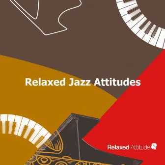 Relaxed Jazz Attitudes by Relaxed Attitude