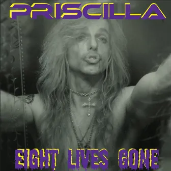 Eight Lives Gone by Priscilla