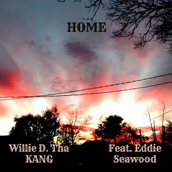 Home by Willie D. tha Kang