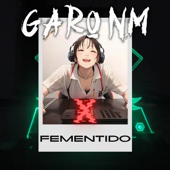 Fementido by Garo NM