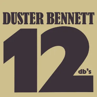 12 Db's by Duster Bennett