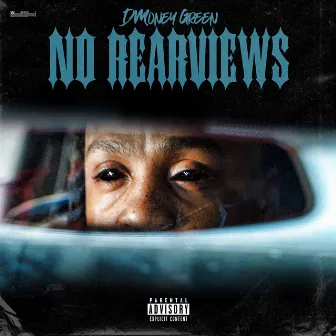 No Rearviews by DMoneyGreen