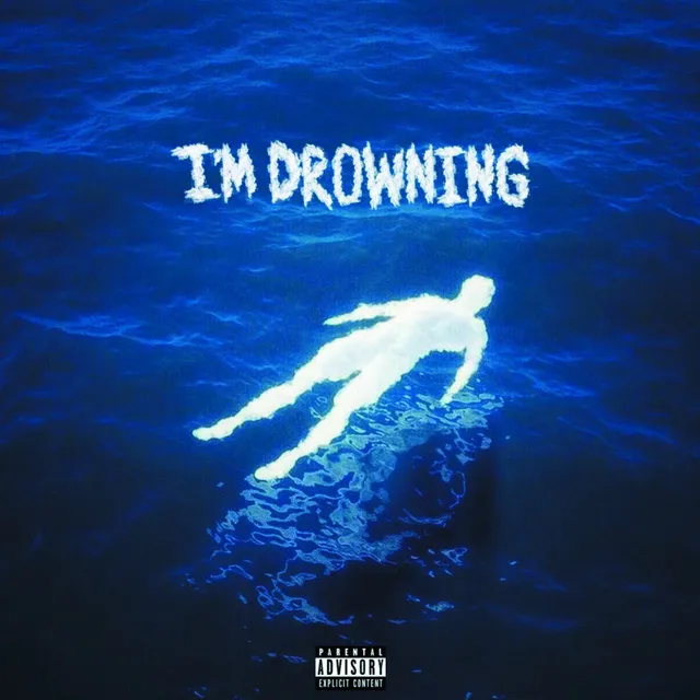 I'M DROWNING