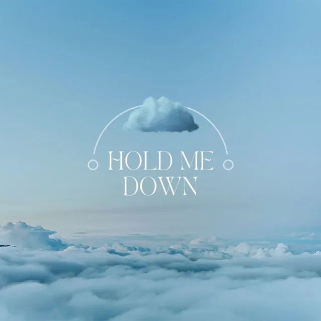 Hold Me Down