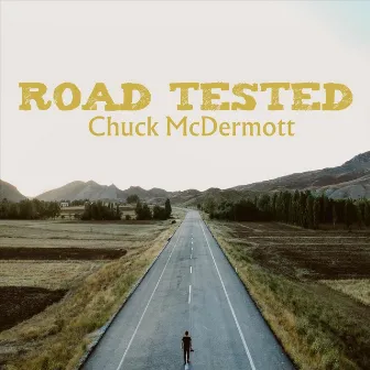 Road Tested by Chuck McDermott