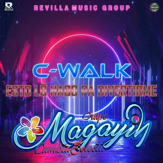 C Walk / Esto Lo Hago Pa Divertirme by Grupo Magayin