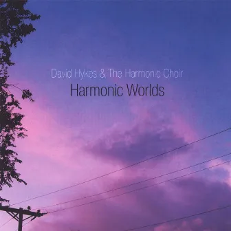 Harmonic Worlds: 7 Modes From The Harmonic Mandala by David Hykes & The Harmonic Choir