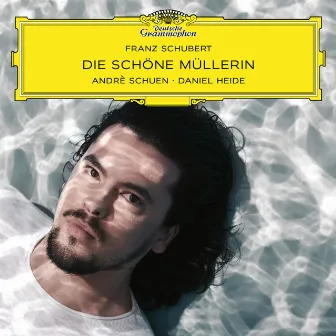 Schubert: Die schöne Müllerin, Op. 25, D. 795 by Daniel Heide