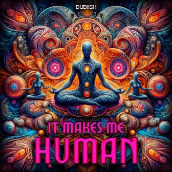 It Makes Me Human by Dudiish