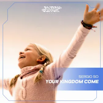 Your Kingdom Come by Sergio SO