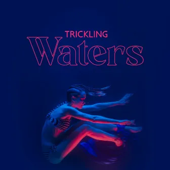 Trickling Waters: Water Drops Sounds for Deep Sleep and Relaxation with Splashing Water by Water Music Oasis