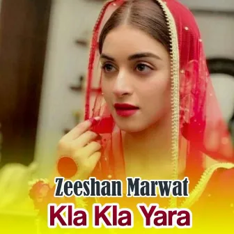 Kla Kla Yara by Zeeshan Marwat