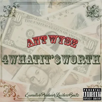 4 What It's Worth by Ant Wyse