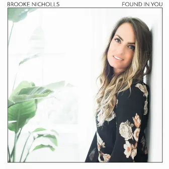 Found In You by Brooke Nicholls