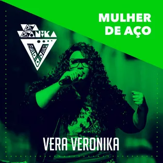 Mulher de Aço by Vera Verônika