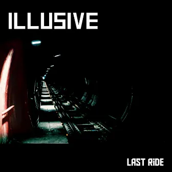 Last Ride by Illusive