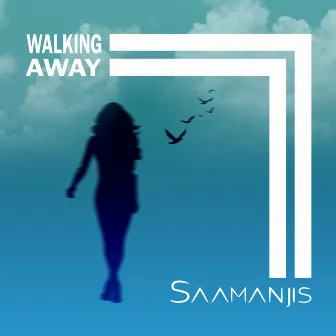 Walking Away by Saamanjis