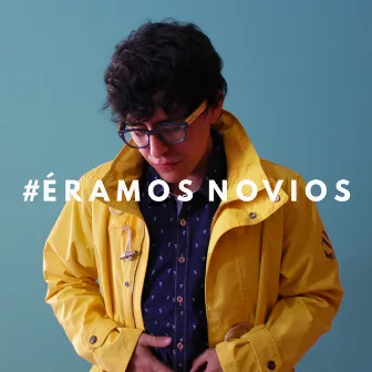 #Éramos Novios by Mi Sobrino Memo