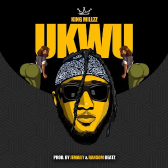 UKWU by KING MILLZZ