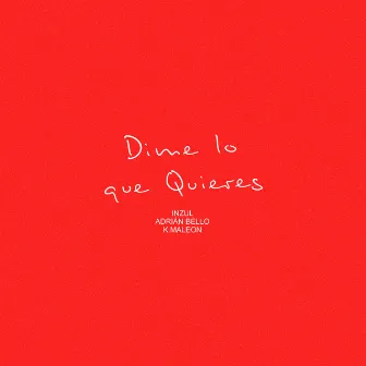 Dime Lo Que Quieres by K.maleon