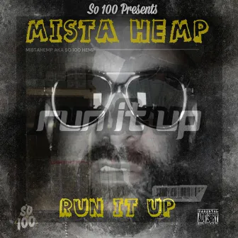 Run It Up by Mista Hemp