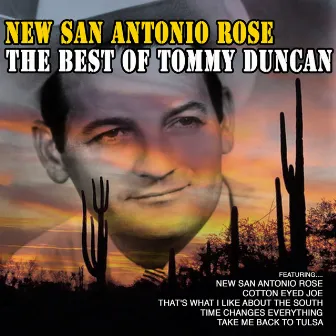 New San Antonio Rose: The Best of Tommy Duncan by Tommy Duncan