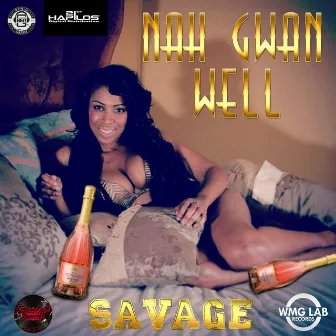 Nah Gwan Well - Single by Savage