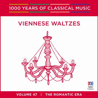 Viennese Waltzes (1000 Years of Classical Music, Vol. 47) by Vladimir Ponkin