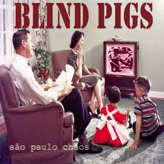 São Paulo Chaos by Blind Pigs