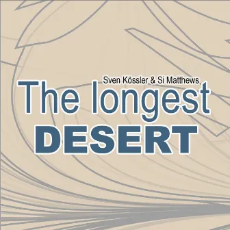 The longest... DESERT by Sven Kössler