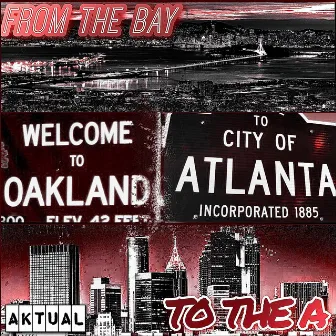 From the Bay to the A by Aktual