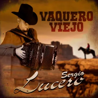 Vaquero Viejo by Sergio Lucero