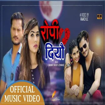 Ropi Diyau by Ramesh Shrestha Melody