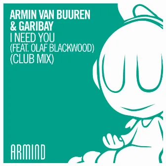 I Need You (Club Mix) by Garibay