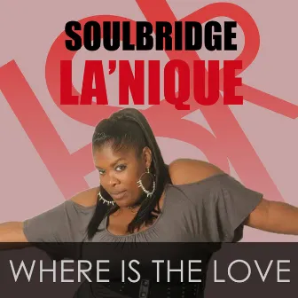 Where Is The Love by La'Nique