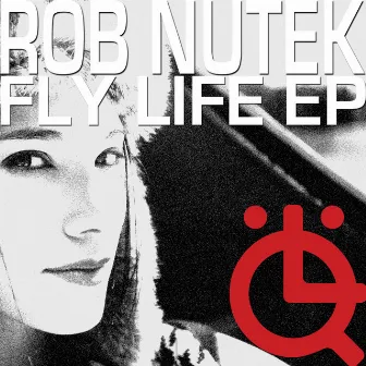 The Fly Life EP by Rob Nutek