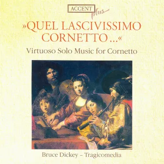 Cornet Music - Merula, T. / Rore, C. / Gabrieli, A. / Frescobaldi, G.A. / Palestrina, G.P. / Crecquillon, T. by Bruce Dickey