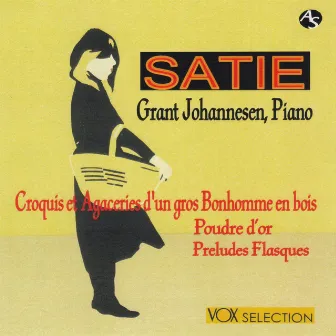 Satie: Piano Music/ Poudre d’or by Grant Johannesen