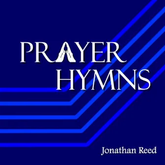 Prayer Hymns by Jonathan Reed