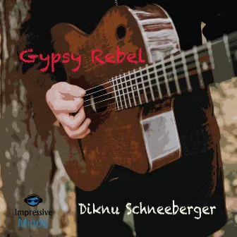 Gypsy Rebel, Vol. 1 by Diknu Schneeberger