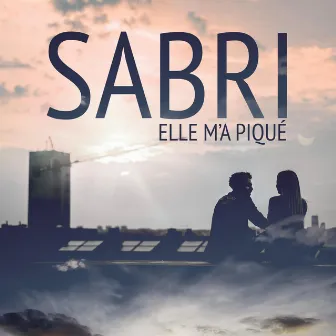 Elle m'a piqué by Sabri