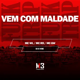 Vem Com Maldade by Dj GVibe