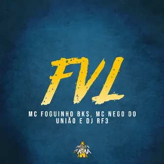 Fvl by MC Nego do União