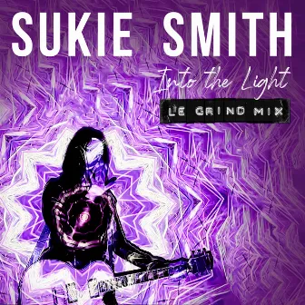 Into the Light (Le Grind Mix) by Sukie Smith